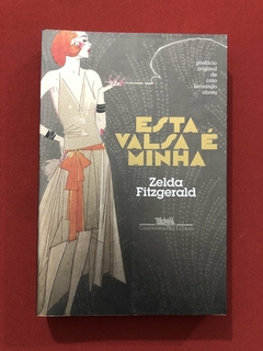 Livro - Esta Valsa É Minha - Zelda Fitzgerald - Companhia Das Letras - Seminovo