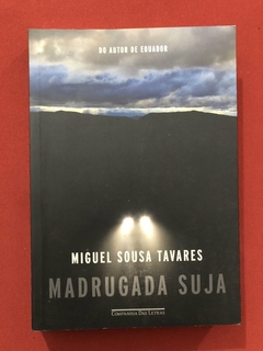 Livro - Madrugada Suja - Miguel Sousa Tavares - Companhia Das Letras