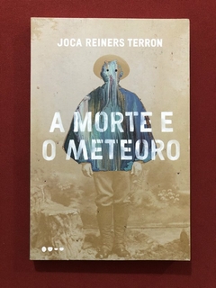 Livro - A Morte E O Meteoro - Joca Reiners Terron - Ed. Todavia - Seminovo