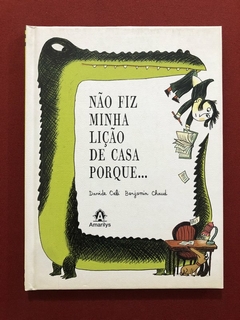 Livro - Não Fiz Minha Lição De Casa Porque... - Davide Cali - Amarilys - Seminovo