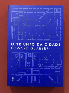 Livro - O Triunfo Da Cidade - Edward Glaeser - Ed. Bei - Seminovo