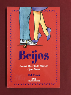 Livro - Beijos - Coisas Que Todo Mundo Quer Saber - Nick F.