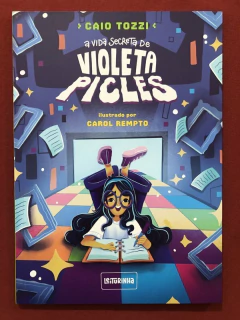 Livro - A Vida Secreta De Violeta Picles - Caio Tozzi - Leiturinha - Seminovo