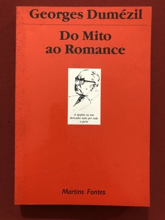 Livro - Do Mito Ao Romance - Georges Dumézil - Editora Martins Fontes