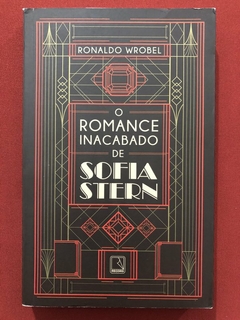 Livro - O Romance Inacabado De Sofia Stern - Ronaldo Wrobel - Record - Seminovo