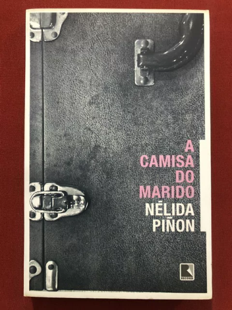 Livro - A Camisa Do Marido - Nélida Piñon - Editora Record