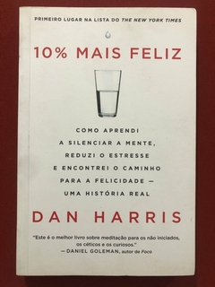 Livro - 10% Mais Feliz - Dan Harris - Editora Sextante - Seminovo