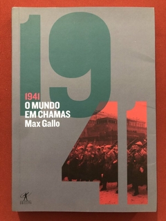 Livro - 1941: O Mundo Em Chamas - Max Gallo - Editora Record - Seminovo