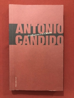 Livro - O Albatroz E O Chinês - Antônio Candido - Editora Ouro Sobre Azul