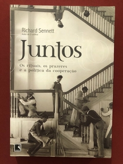 Livro - Juntos: Os Rituais, Os Prazeres E A Política - Richard Sennett - Editora Record