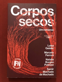 Livro - Corpos Secos - Luisa Geisler - Editora Alfaguara - Seminovo