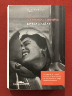 Livro - Os Enamoramentos - Javier Marías - Edit. Companhia Das Letras - Seminovo