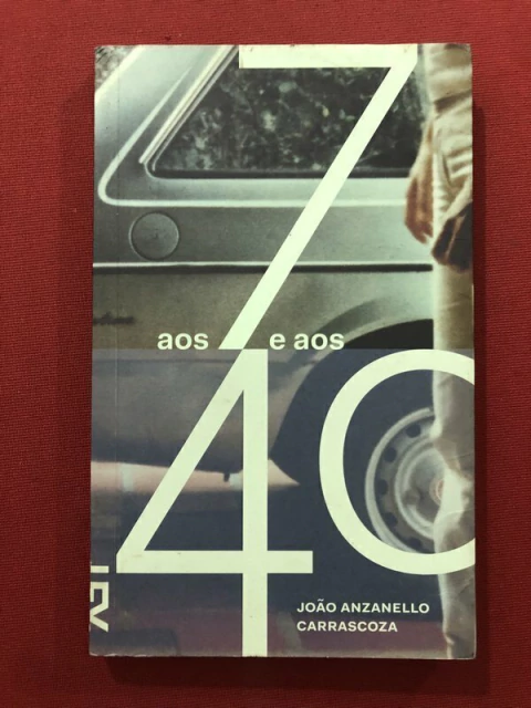 Livro - Aos 7 E Aos 40 - João Anzanello Carrascoza - Cosacnaify