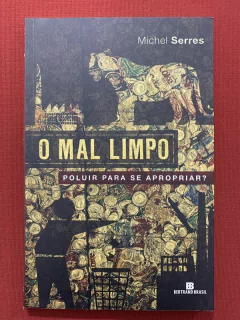 Livro - O Mal Limpo - Michel Serres - Ed. Bertrand - Seminovo