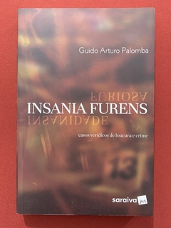 Livro - Insania Furens - Guido Arturo Palomba - Saraiva Jur - Seminovo