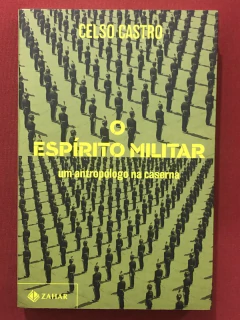 Livro - O Espírito Militar - Celso Castro - Editora Zahar - Seminovo