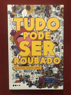 Livro - Tudo Pode Ser Roubado - Giovana Madalosso - Editora Todavia - Seminovo