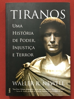 Livro - Tiranos: Uma História De Poder - Waller R. Newell - Cultrix - Seminovo