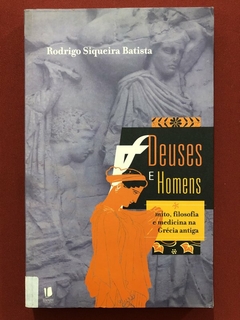 Livro - Deuses E Homens - Rodrigo Siqueira Batista - Editora Landy - Seminovo