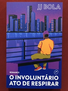 Livro - O Involuntário Ato De Respirar - J J Bola - Editora Dublinense - Seminovo