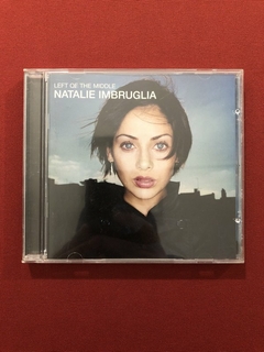 CD - Natalie Imbruglia - Left Of The Middle - Import - Semin