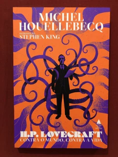 Livro - H. P. Lovecraft Contra O Mundo, Contra A Vida - Michel Houellebecq - Seminovo