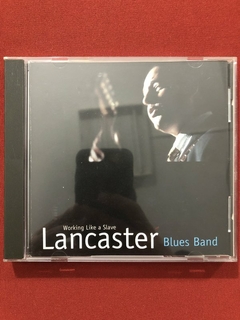CD - Lancaster Blues Band - Working Like A Slave - Seminovo