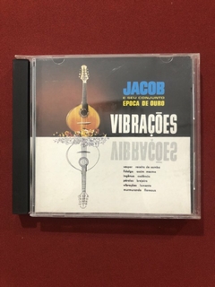 CD - Jacob E Seu Conjunto Época De Ouro - Vibrações - 1989