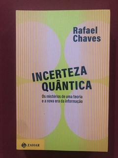 Livro - Incerteza Quântica - Rafael Chaves - Editora Zahar - Seminovo