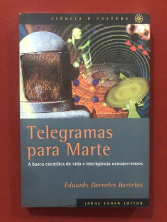 Livro - Telegramas Para Marte - Eduardo Dorneles Barcelos - Editora Zahar