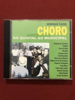 CD - Choro, Do Quintal Ao Municipal - Nacional - Seminovo