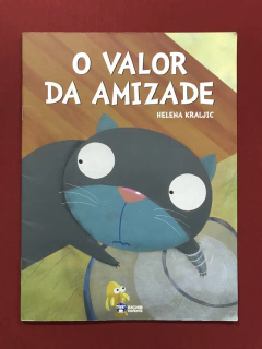 Livro - O Valor Da Amizade - Helena Kraljic - Bicho Esperto