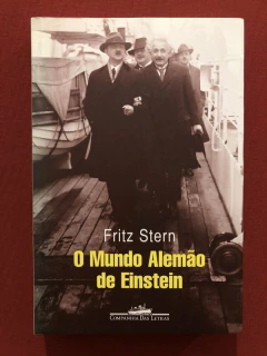 Livro - O Mundo Alemão De Einstein - Fritz Stern - Editora Companhia Das Letras