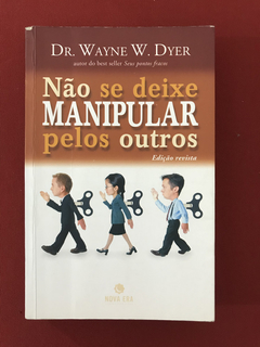 Livro - Não se deixe manipular pelos outros - Dyer, Wayne W.