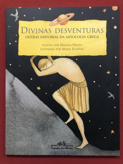 Livro - Divinas Desventuras - Heloisa Prieto - Companhia Das Letrinhas - Seminovo