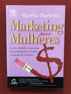 Livro- Marketing Para Mulheres- Martha Barletta - Ed. Campus