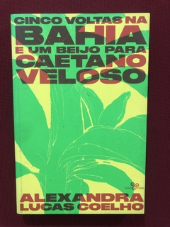 Livro - Cinco Voltas Na Bahia E Um Beijo Para Caetano - Semi