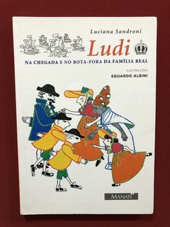 Livro - Ludi Na Chegada E No Bota-Fora Da Família Real