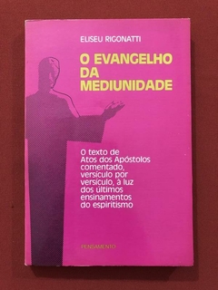 Livro - O Evangelho Da Mediunidade - Eliseu Rigonatti - Pensamento