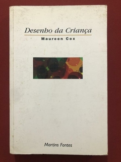 Livro - Desenho Da Criança - Maureen Cox - Martins Fontes