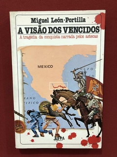 Livro - A Visão Dos Vencidos - Miguel Léon-Potilla - LEPM
