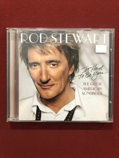 CD - Rod Stewart - It Had To Be You... - Nacional - Seminovo