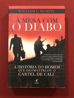 Livro - À Mesa Com O Diabo - William C. Rempel - Seminovo