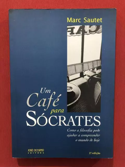 Livro - Um Café Para Sócrates - Marc Sautet - José Olympio