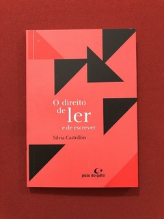 Livro - O Direito De Ler E De Escrever - Silvio Castrillón - Seminovo