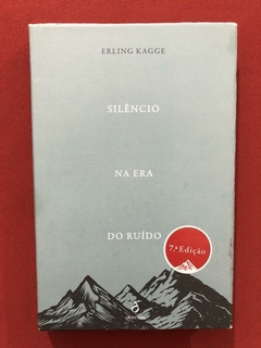 Livro - Silêncio Na Era Do Ruído - Erling Kagge - Seminovo