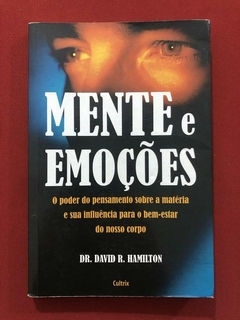 Livro - Mente E Emoções - Dr. David R. Hamilton - Cultrix