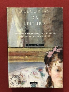 Livro - Alegorias Da Leitura - Paul De Man - Ed. Imago