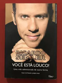 Livro - Você Está Louco! - Ricardo Semler - Editora Rocco