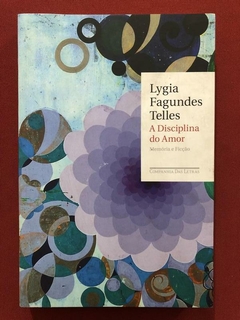 Livro - A Disciplina Do Amor - Lygia Fagundes Telles - Cia Das Letras